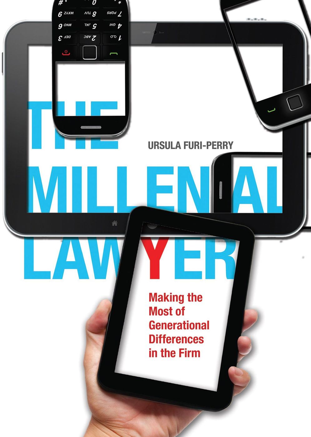 The Millennial Lawyer: Making the Most of Generational Differences in the Firm