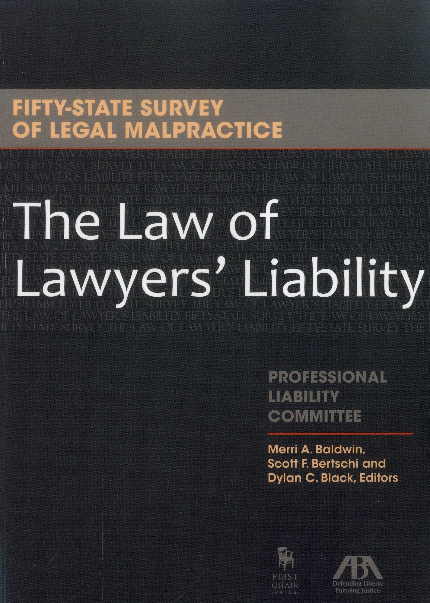 The Law of Lawyers' Liability: Fifty-State Survey of Legal Malpractice