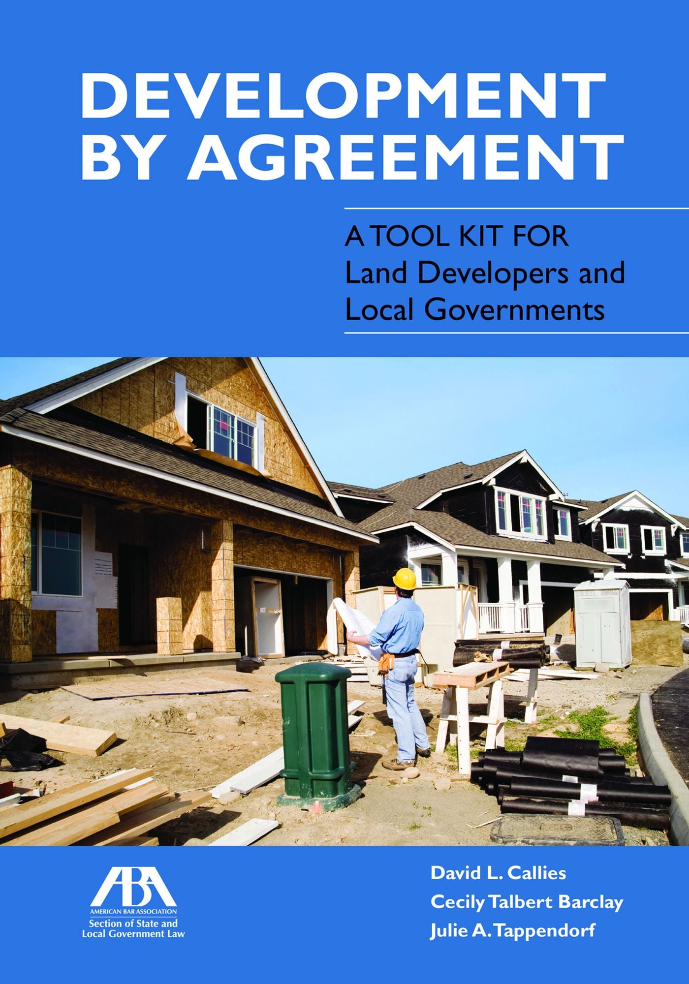 Development by Agreement: A Tool Kit for Land Developers and Local Governments