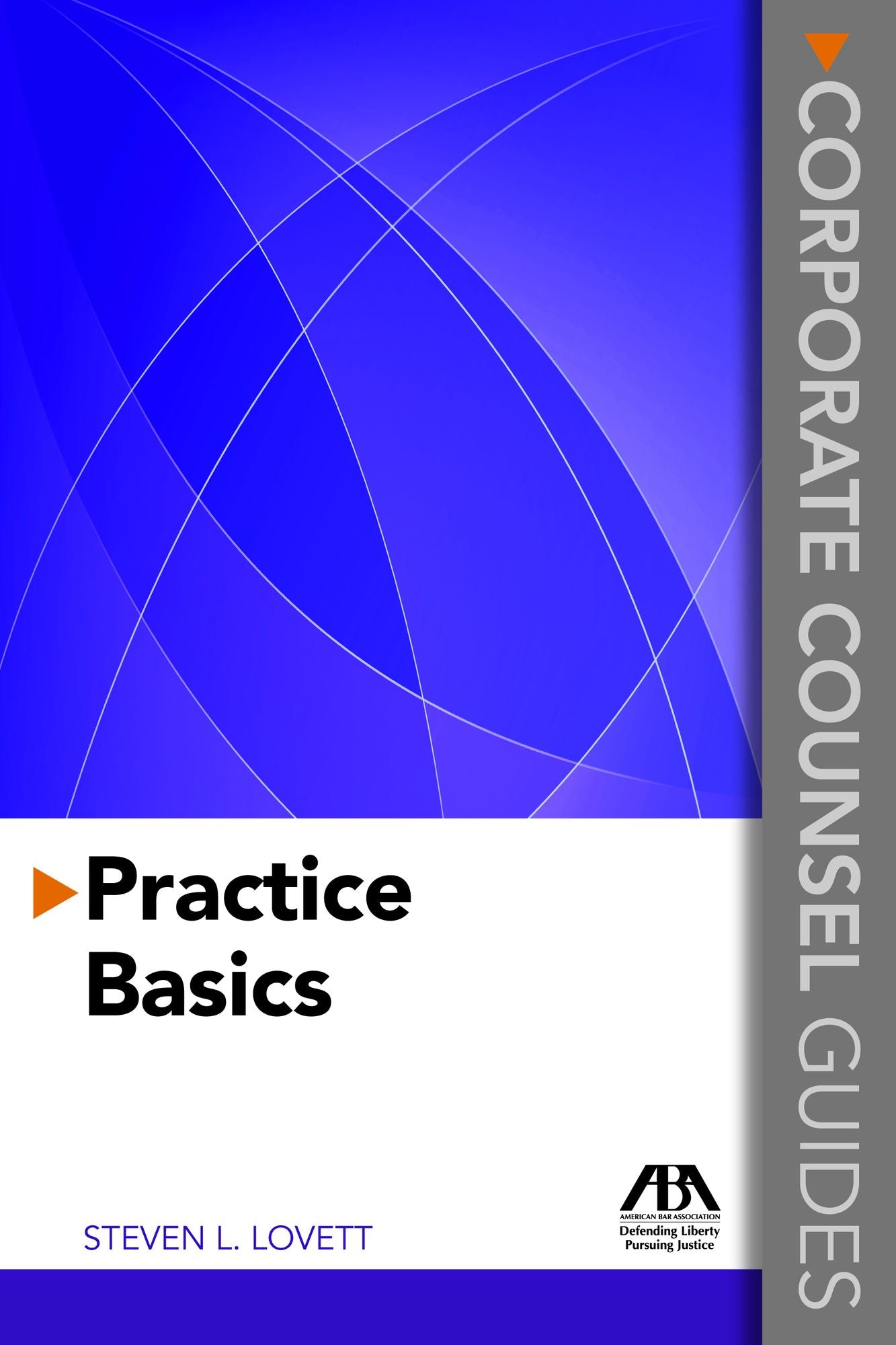 Practice Basics: Corporate Counsel Guides