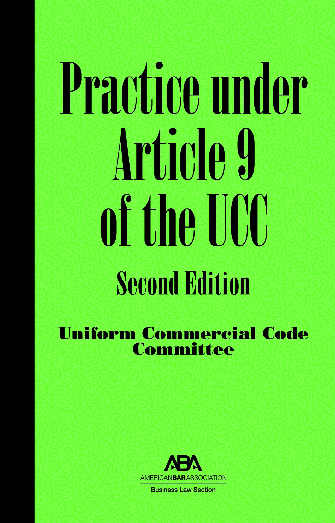 Practice under Article 9 of the UCC