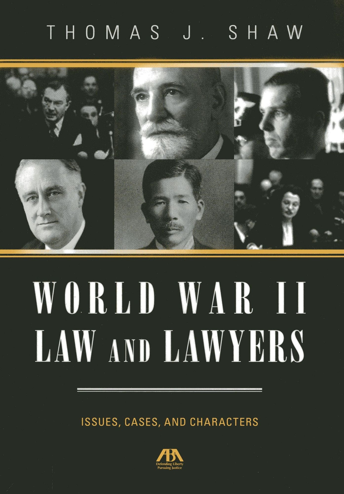 World War II Law and Lawyers: Issues, Cases, and Characters