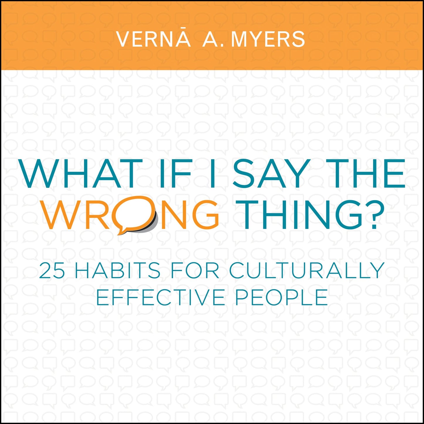 What if I Say the Wrong Thing?: 25 Habits for Culturally Effective People