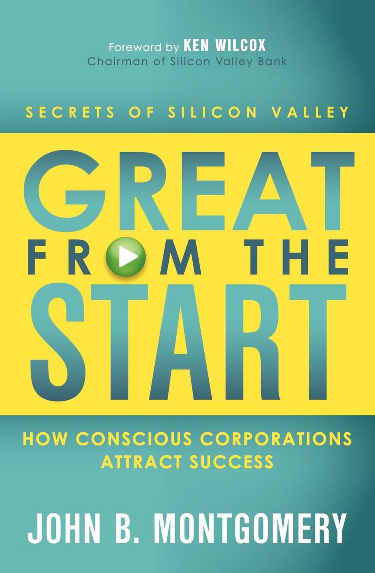 Great From The Start: How Conscious Corporations Attract Success