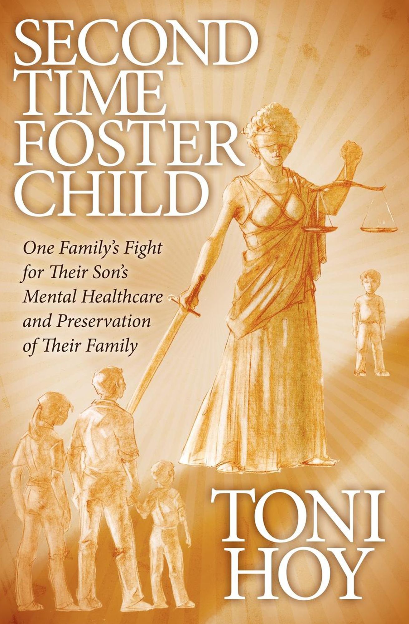 Second Time Foster Child: How One Family Adopted a Fight Against the State for their Son's Mental Healthcare while Preserving their Family
