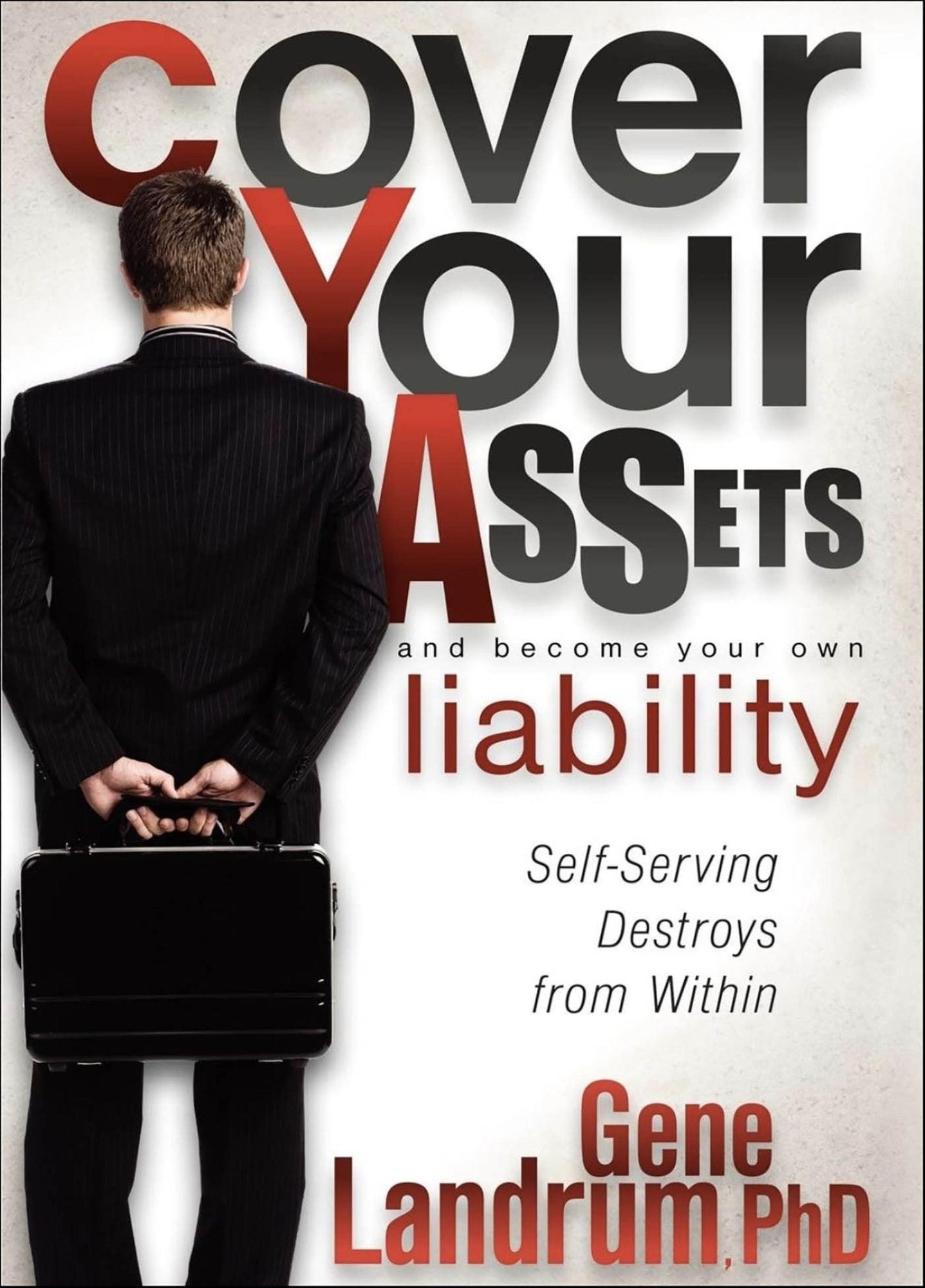 Cover Your Assets and Become Your Own Liability: Self-Serving Destroys from Within