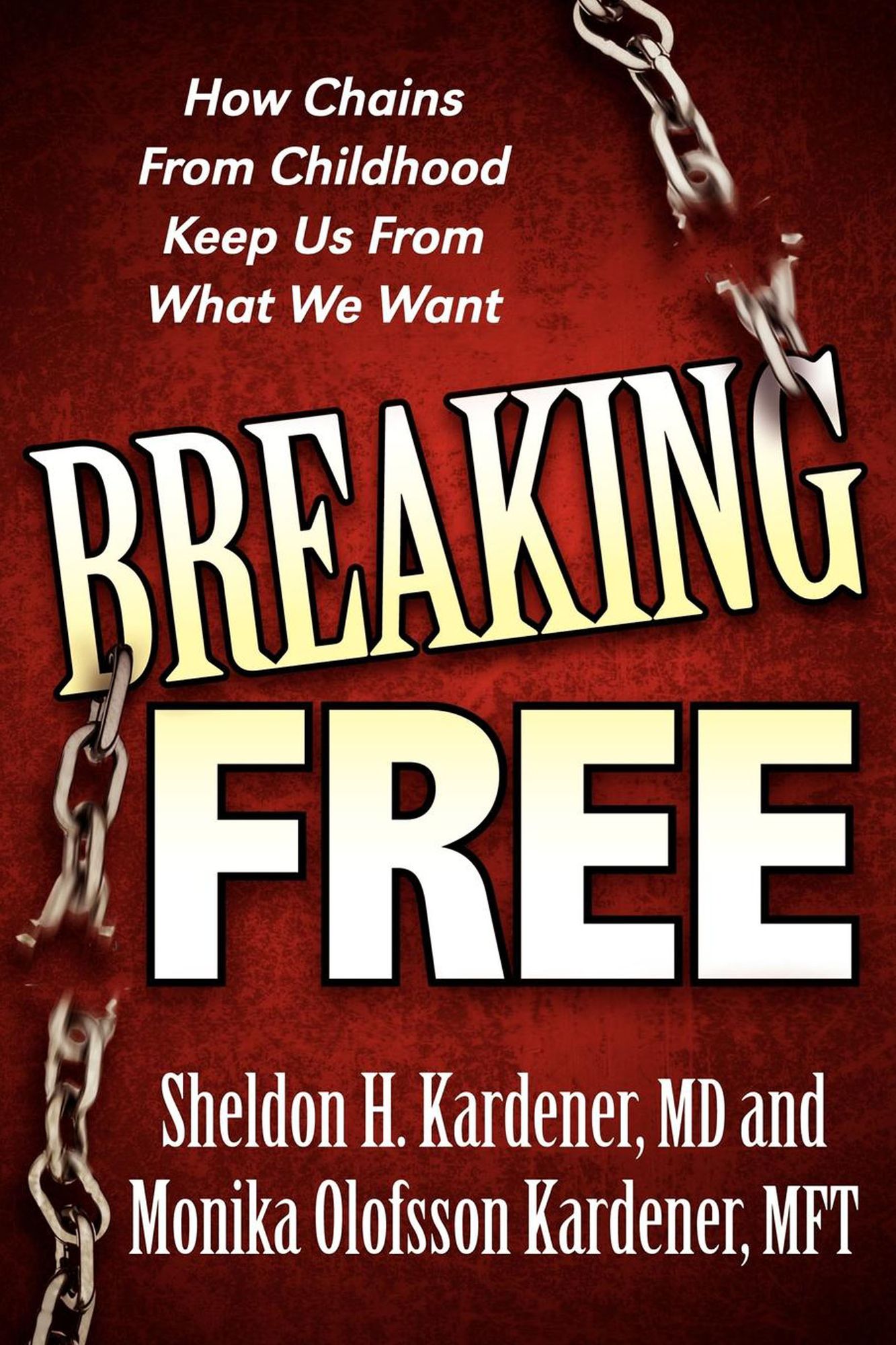 Breaking Free: How Chains From Childhood Keep Us From What We Want