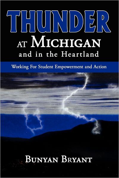 Thunder at Michigan and in the Heartland: Working for Student Empowerment and Action