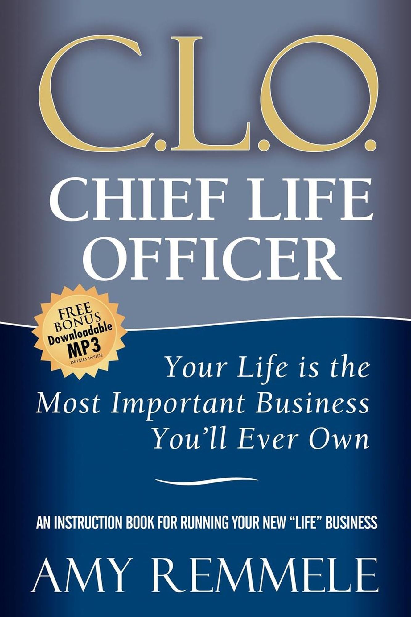 Chief Life Officer: Your Life Is the Most Important Business You'll Ever Own