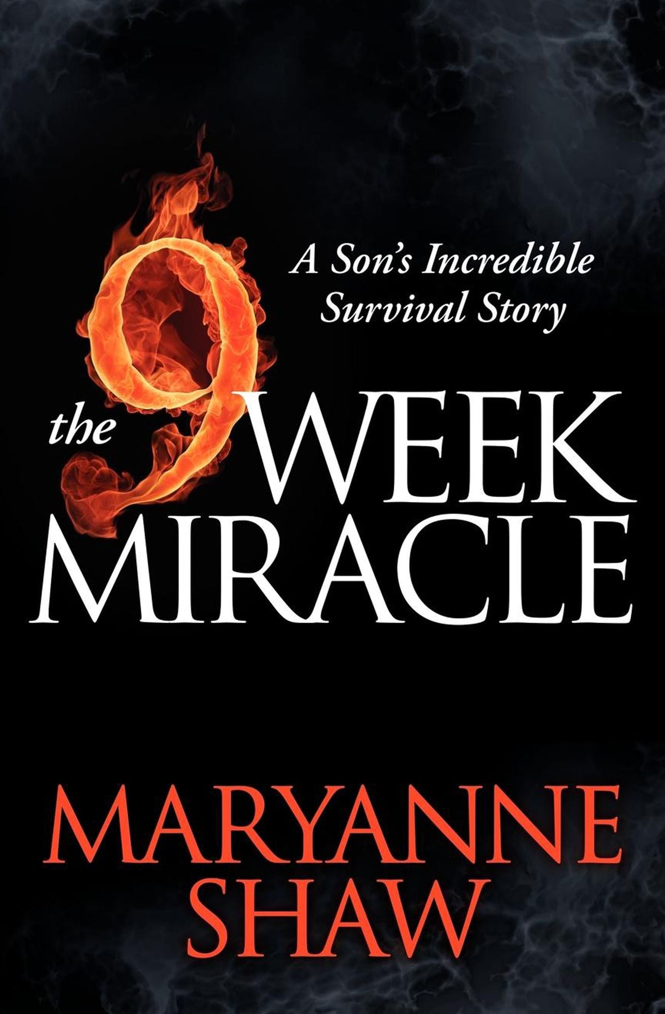 The Nine Week Miracle: A Son's Incredible Survival Story