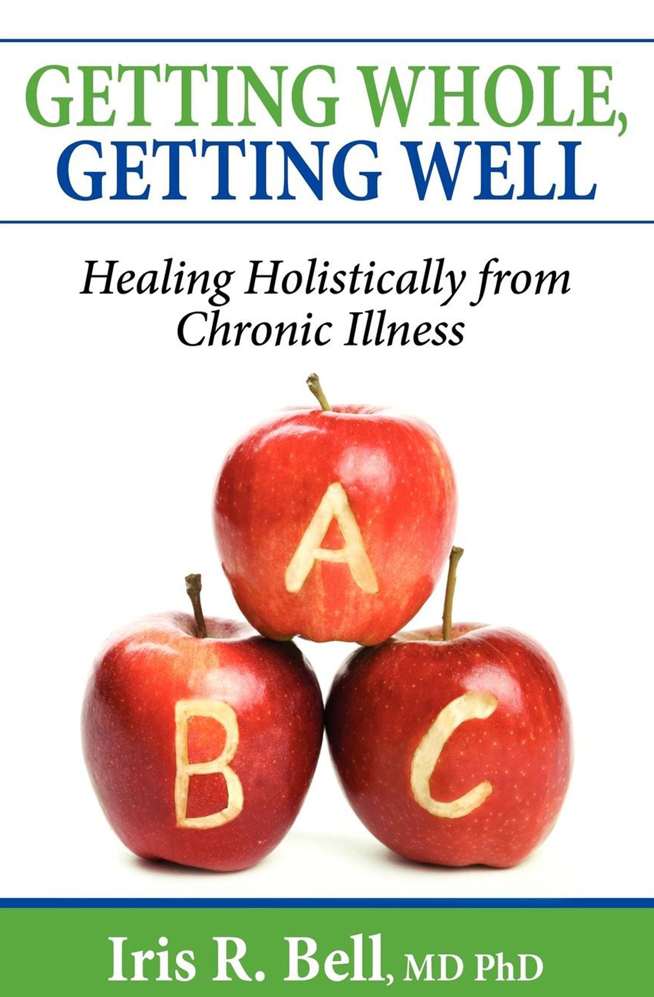 Getting Whole, Getting Well: Healing Holistically from Chronic Illness