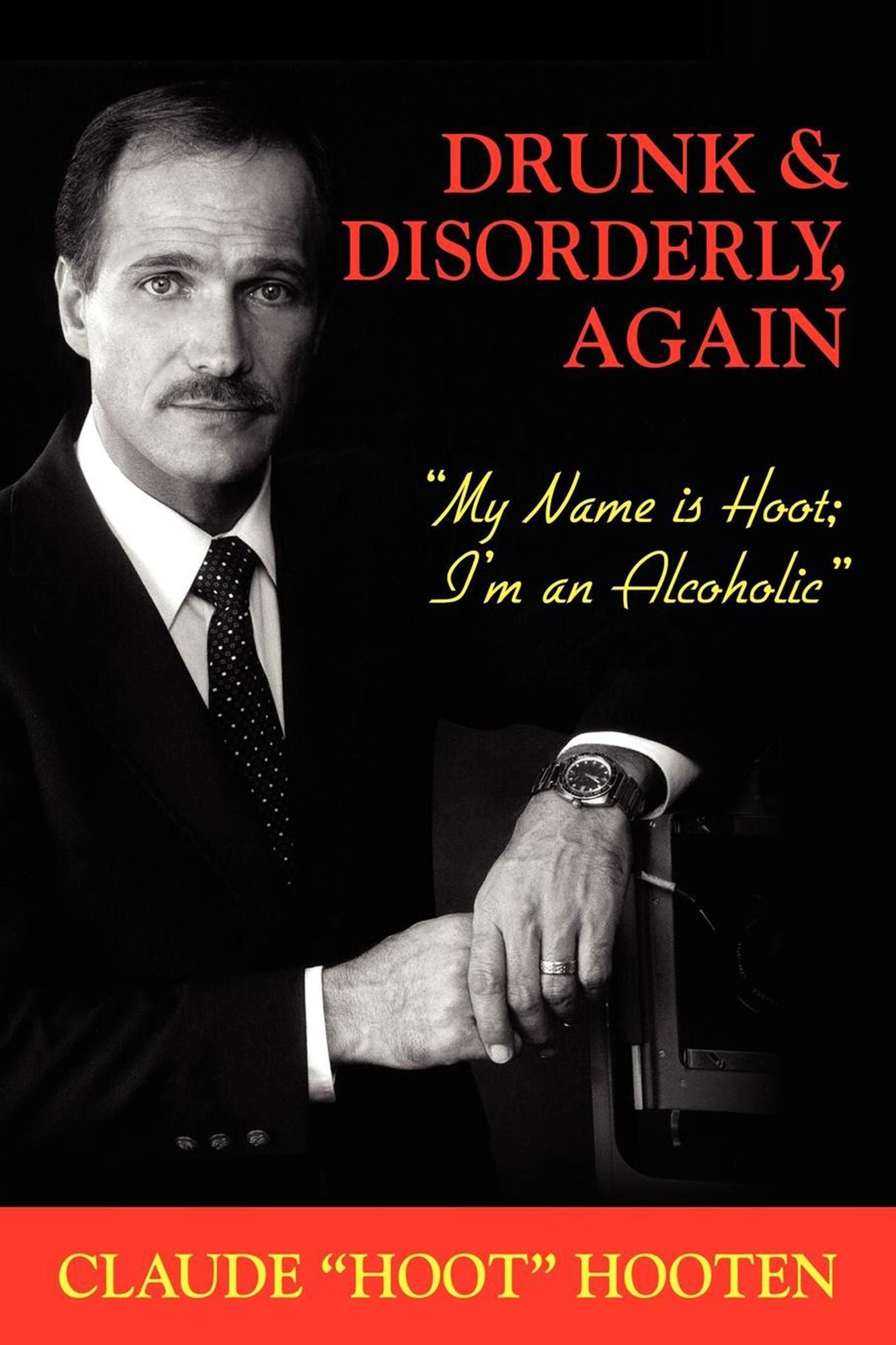 Drunk & Disorderly, Again: My Name Is Hoot, I'm an Alcoholic