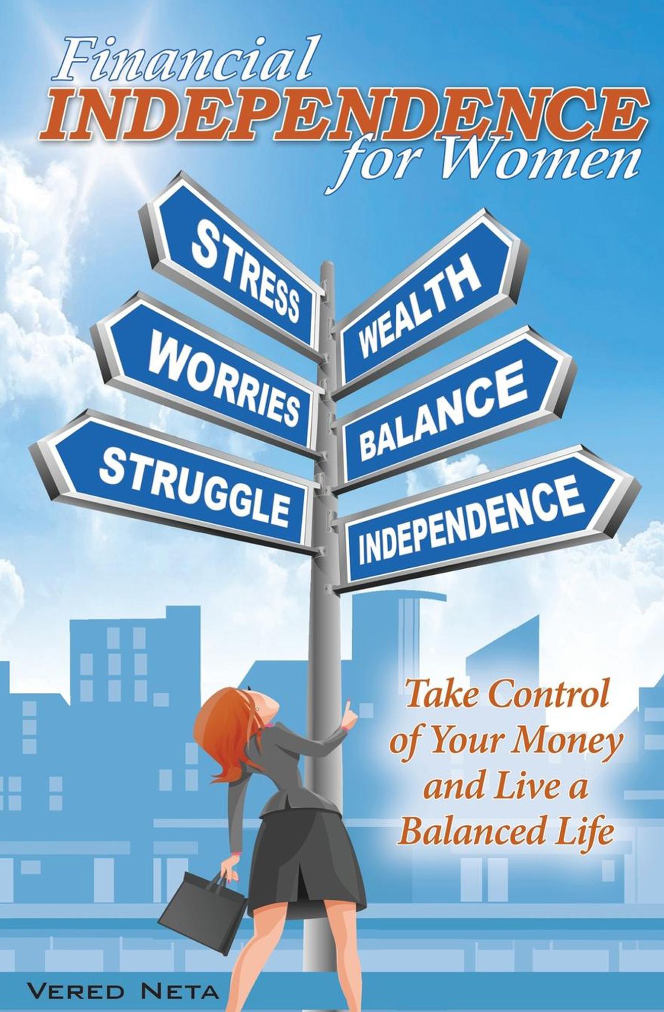 Financial Independence for Women: Take Control of Your Money and Live a Balanced Life