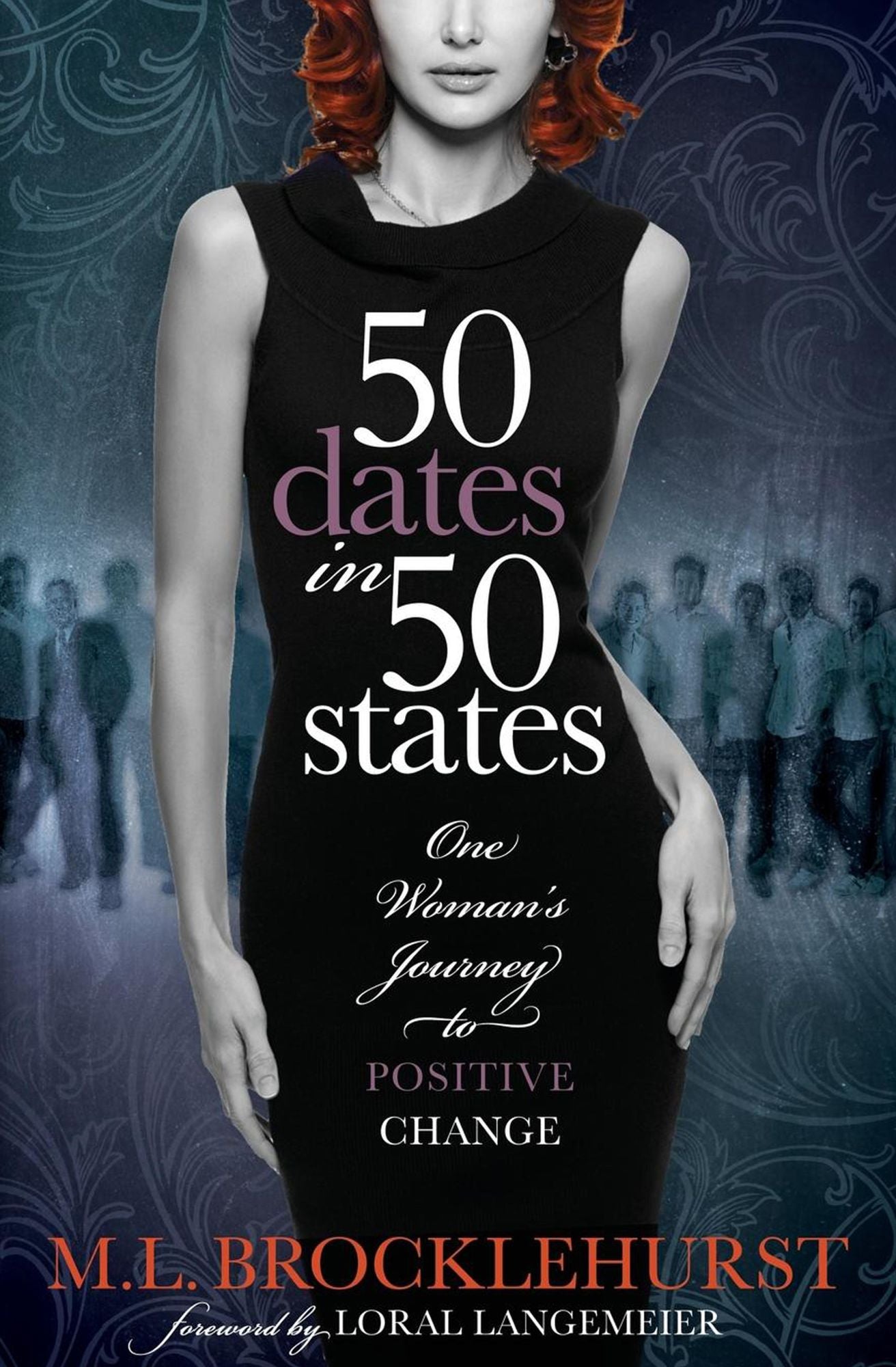 50 Dates in 50 States: One Woman's Journey to Positive Change