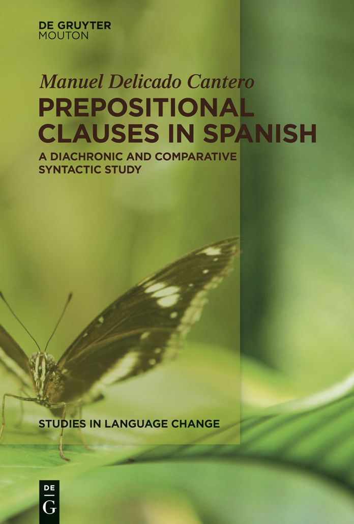 Prepositional Clauses in Spanish: A Diachronic and Comparative Syntactic Study