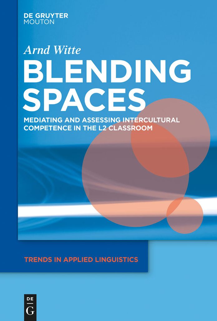 Blending Spaces: Mediating and Assessing Intercultural Competence in the L2 Classroom
