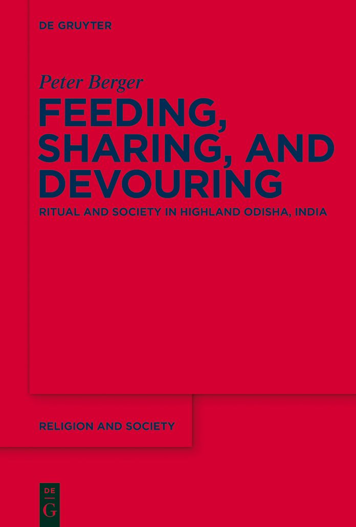 Feeding, Sharing, and Devouring: Ritual and Society in Highland Odisha, India