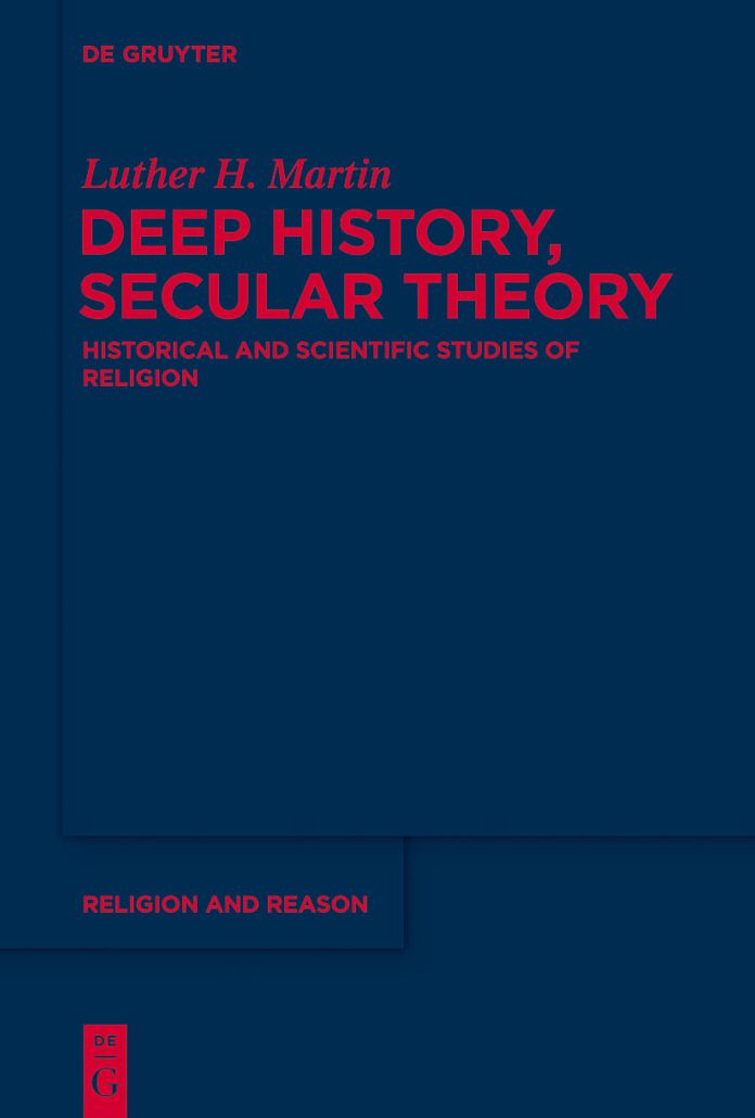 Deep History, Secular Theory: Historical and Scientific Studies of Religion