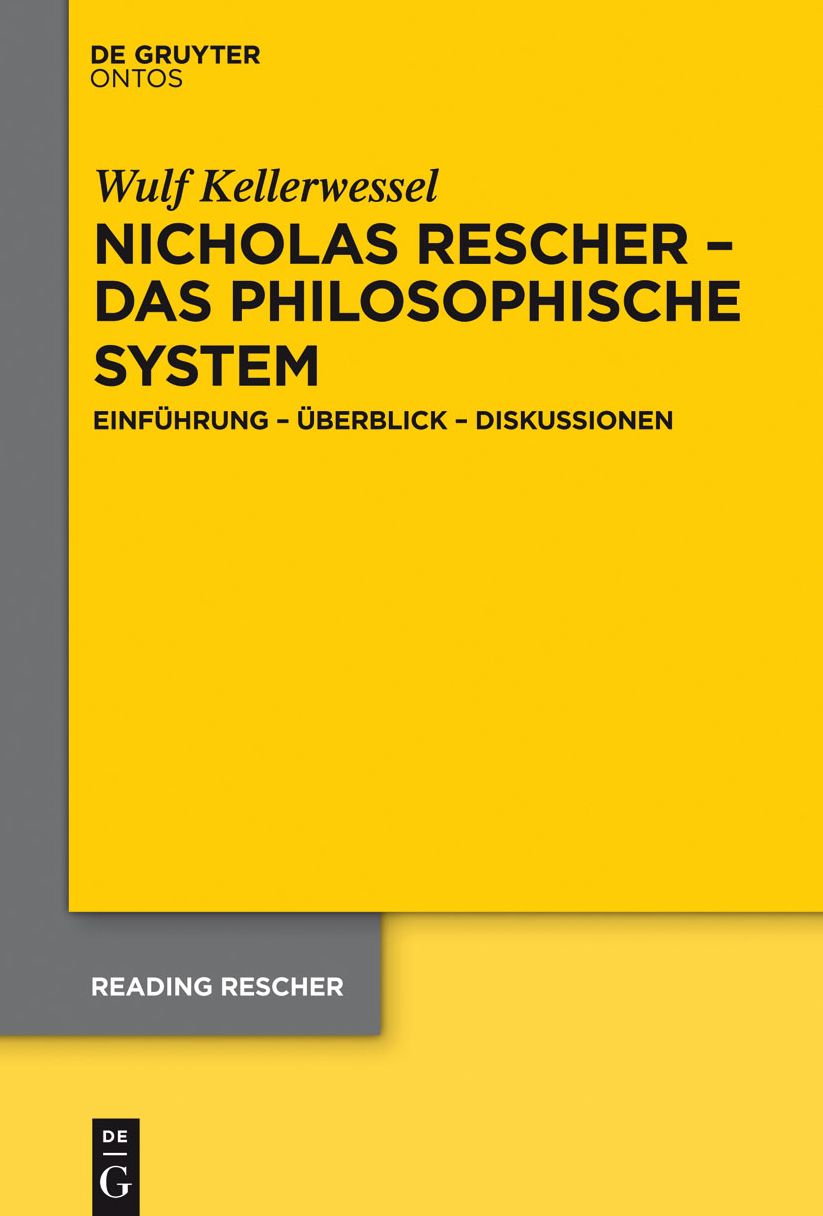 Nicholas Rescher - das philosophische System: Einfuhrung - Uberblick - Diskussionen