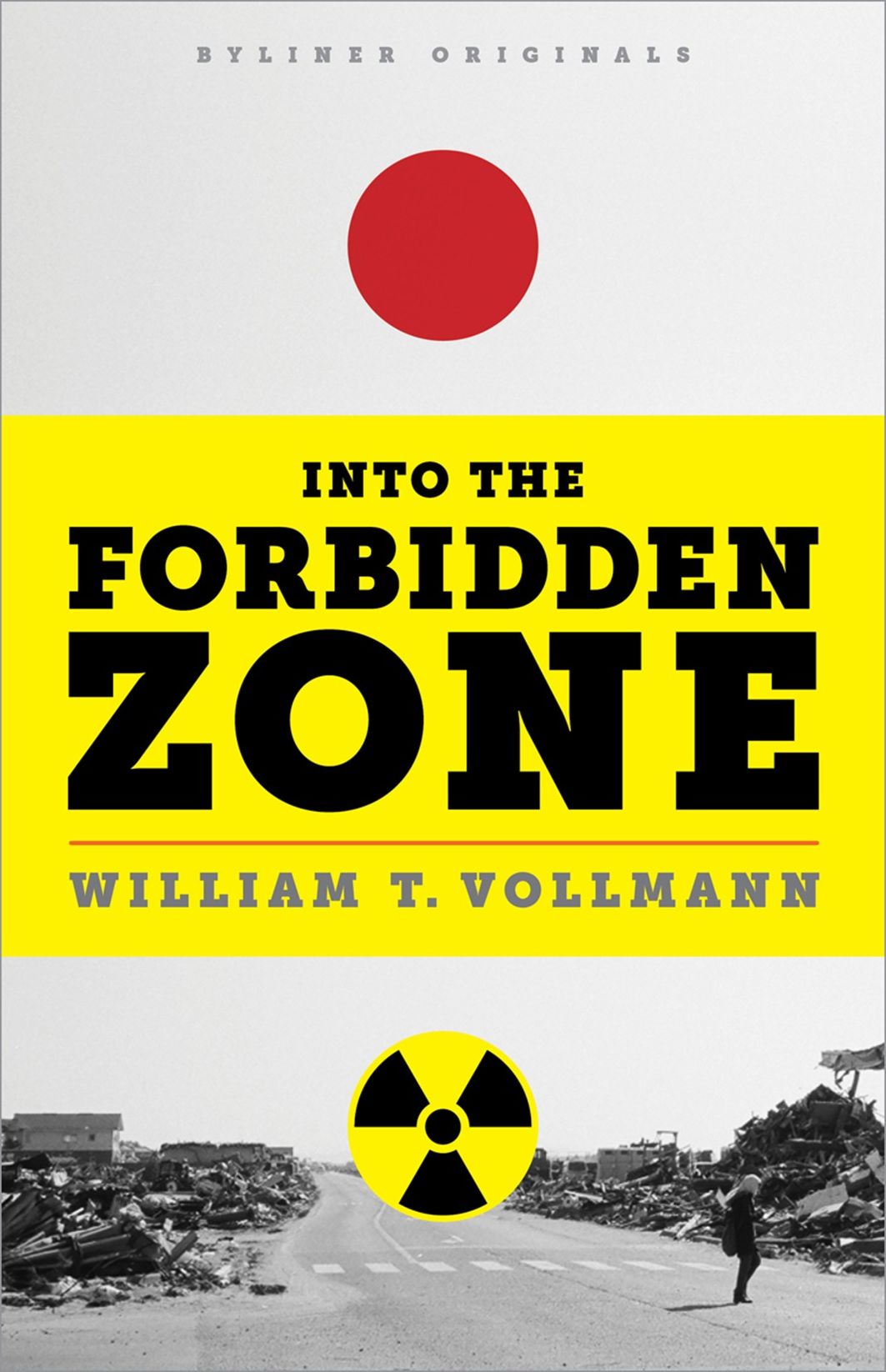 Into the Forbidden Zone: A Trip through Hell and High Water in Post-Earthquake Japan