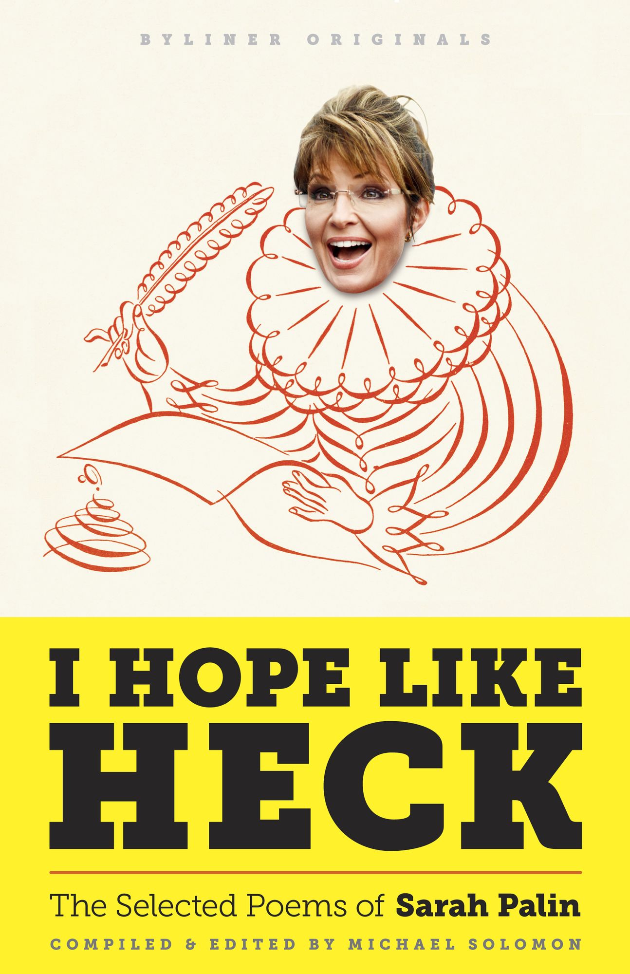 I Hope Like Heck: The Selected Poems of Sarah Palin
