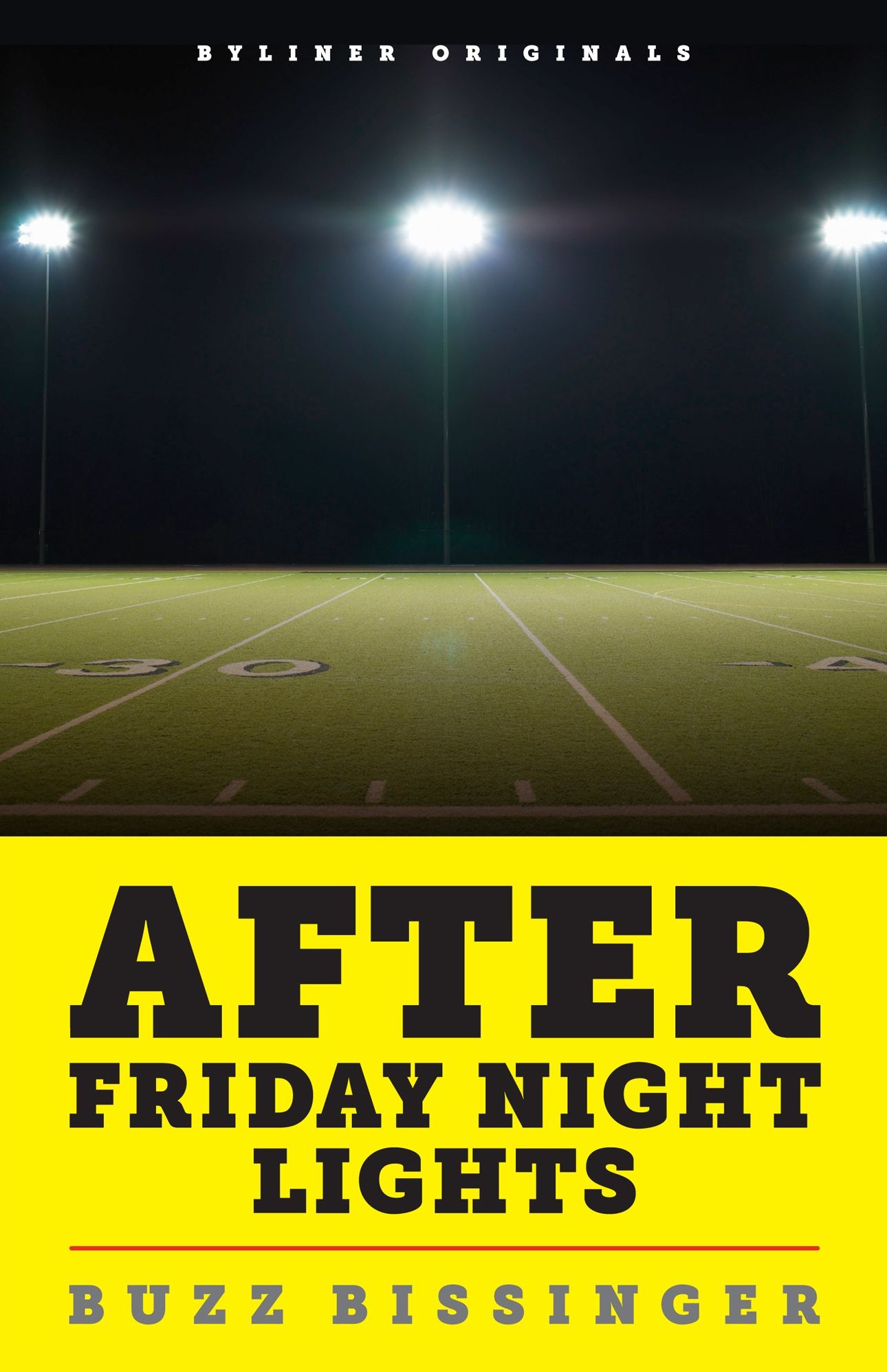 After Friday Night Lights: When the Games Ended, Real Life Began. An Unlikely Love Story.