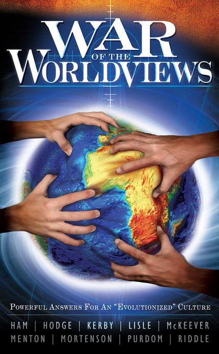 War of the World Views: Powerful Answers For An "Evolutionized" Culture