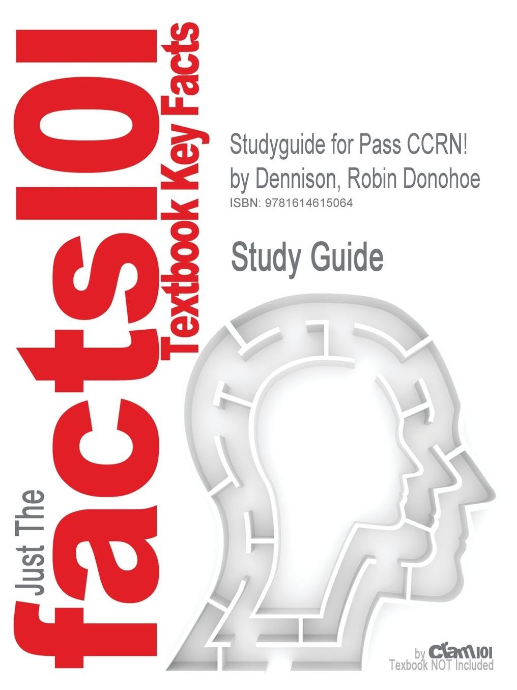 Studyguide for Pass Ccrn! by Dennison, Robin Donohoe, ISBN 9780323025928