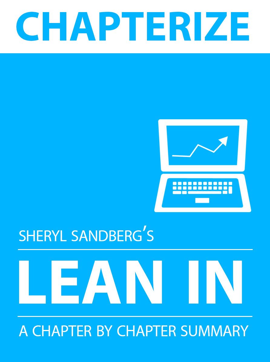 Chapterize -- Lean In by Sheryl Sandberg: Chapter by Chapter Summary