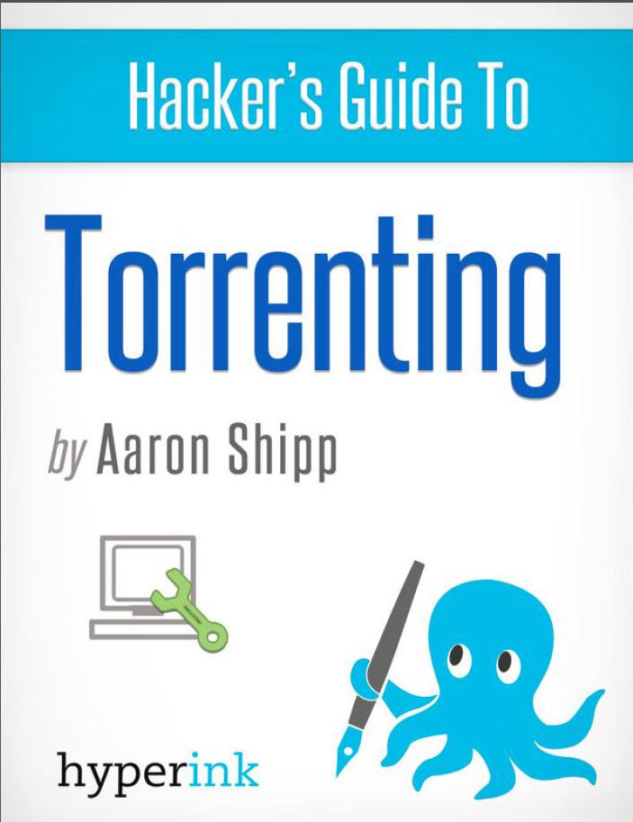 Hacker's Guide to Torrenting