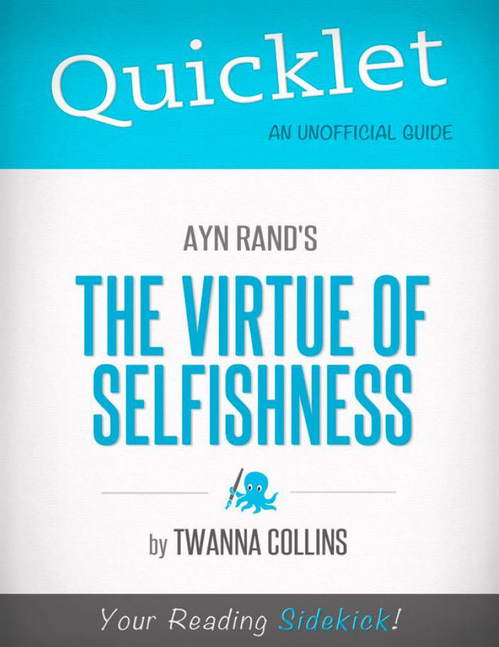 Quicklet on The Virtue of Selfishness by Ayn Rand