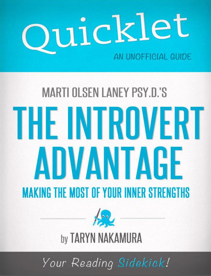 Quicklet on Marti Olsen Laney's The Introvert Advantage: How to Thrive in an Extrovert World