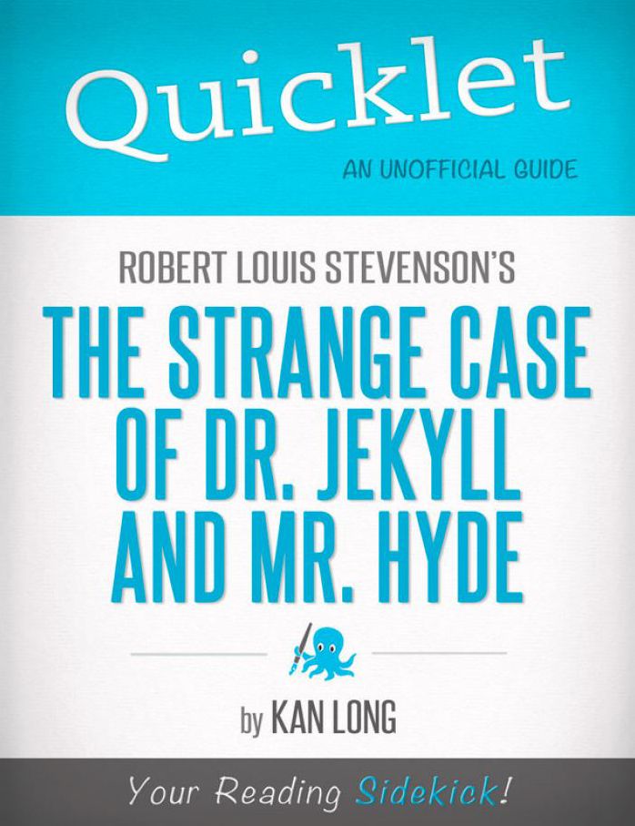 Quicklet on Robert Louis Stevenson's The Strange Case of Dr. Jekyll and Mr. Hyde (CliffNotes-like Summary)
