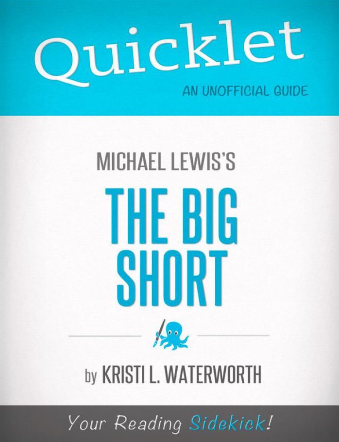 Quicklet on Michael Lewis' The Big Short (CliffNotes-like Book Notes)
