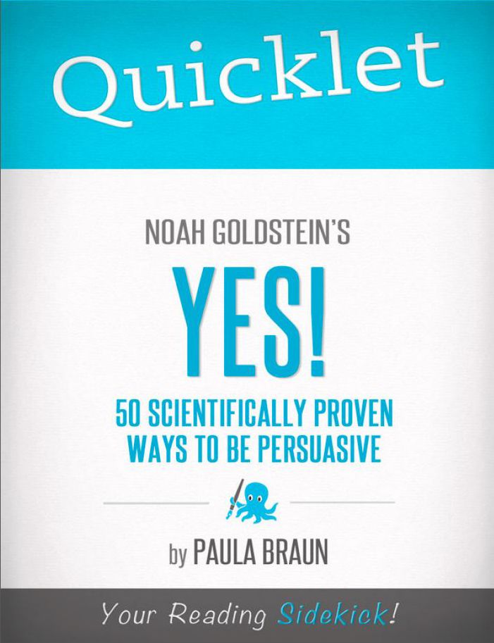 Quicklet on Noah Goldstein, Steve Martin and Robert Cialdini's Yes!