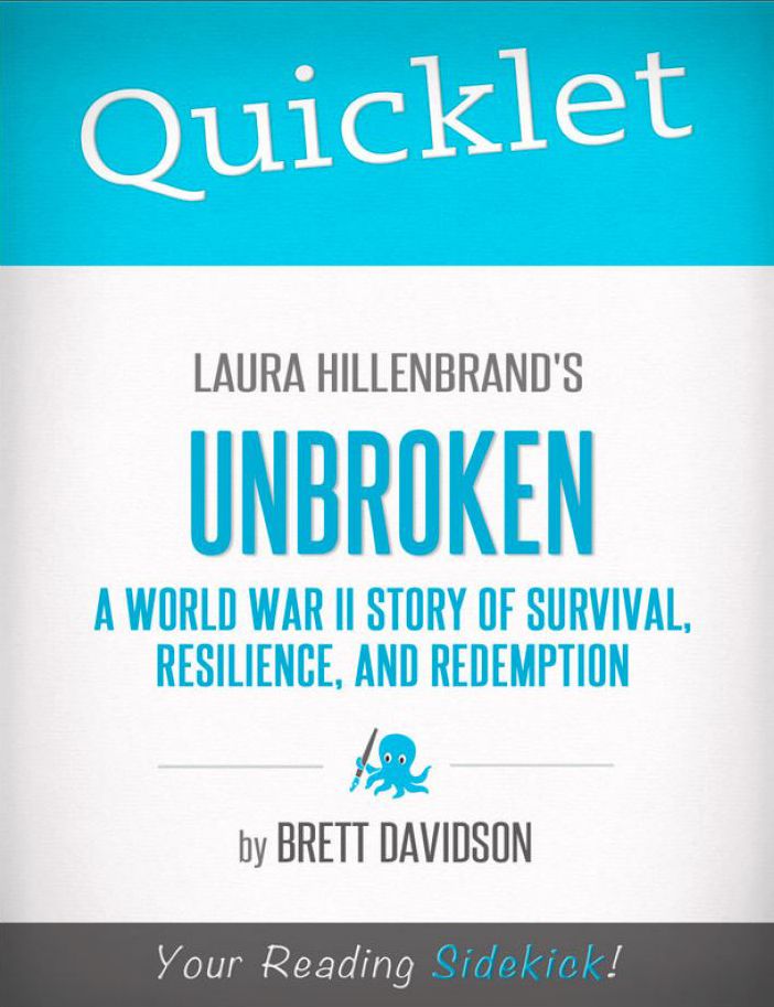 Quicklet on Laura Hillenbrand's Unbroken: A World War II Story of Survival, Resilience, and Redemption