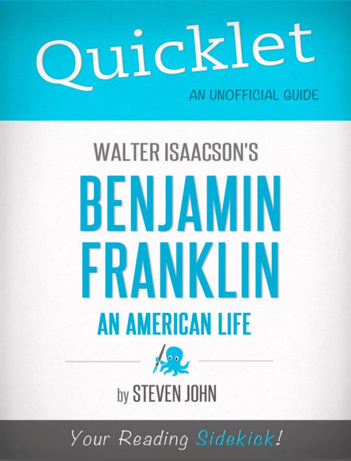 Quicklet on Walter Isaacson's Benjamin Franklin: An American Life