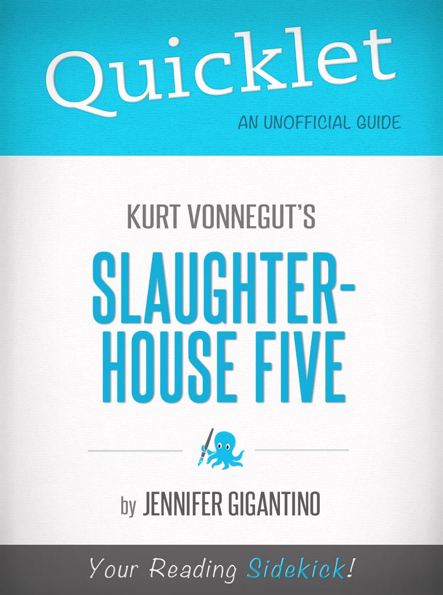 Quicklet - Kurt Vonnegut's Slaughterhouse Five