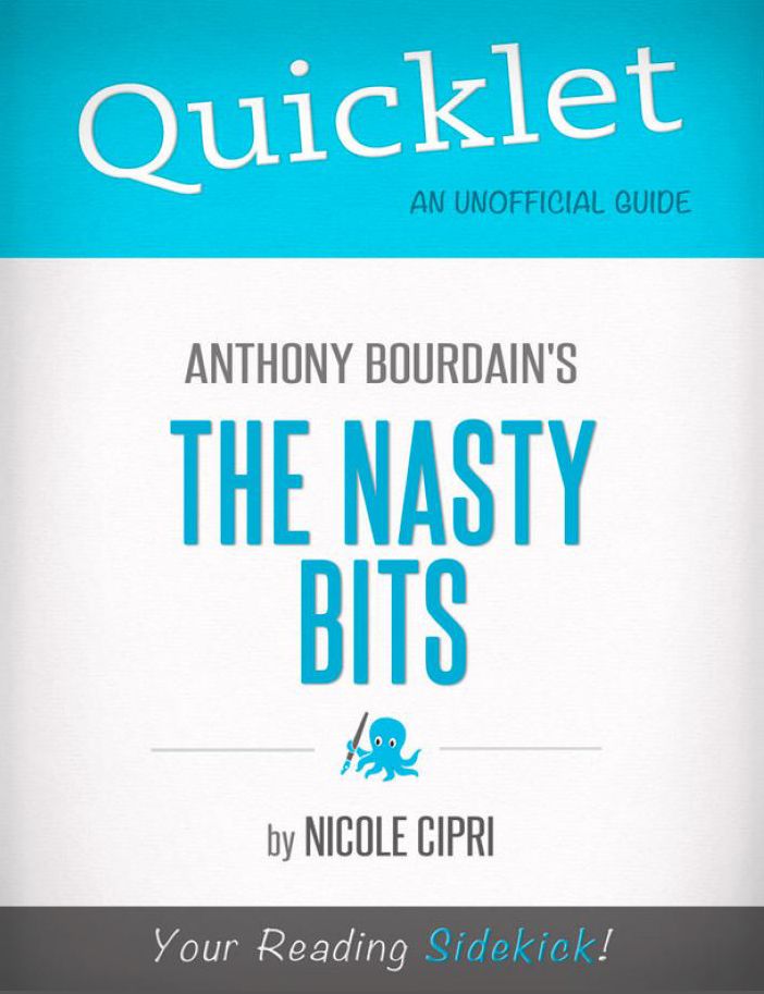 Quicklet on The Nasty Bits by Anthony Bourdain