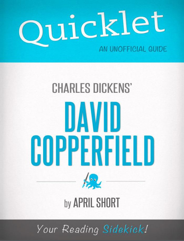 Quicklet on Charles Dickens' David Copperfield (CliffNotes-like Summary)