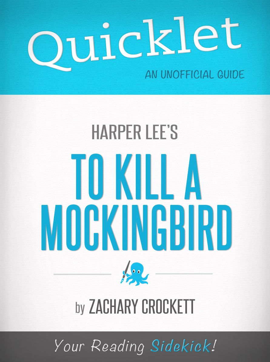 Quicklet on To Kill a Mockingbird by Harper Lee