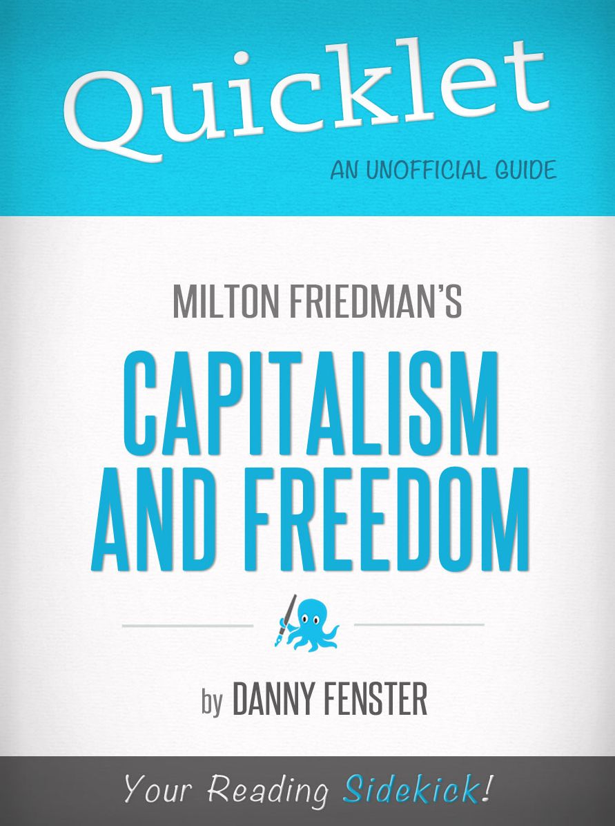 Quicklet on Capitalism and Freedom by Milton Friedman: Key terms and definitions