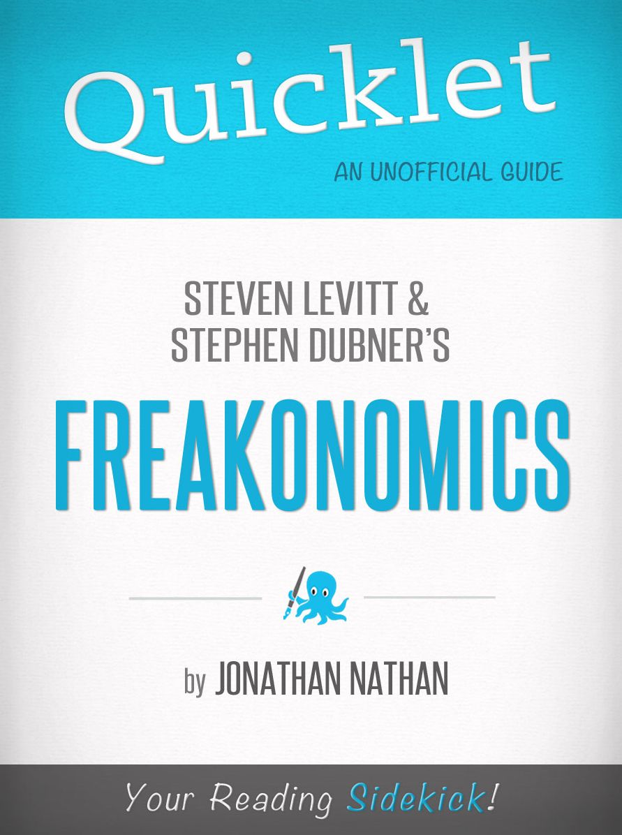 Quicklet - Steven D. Levitt & Stephen Dubner's Freakonomics