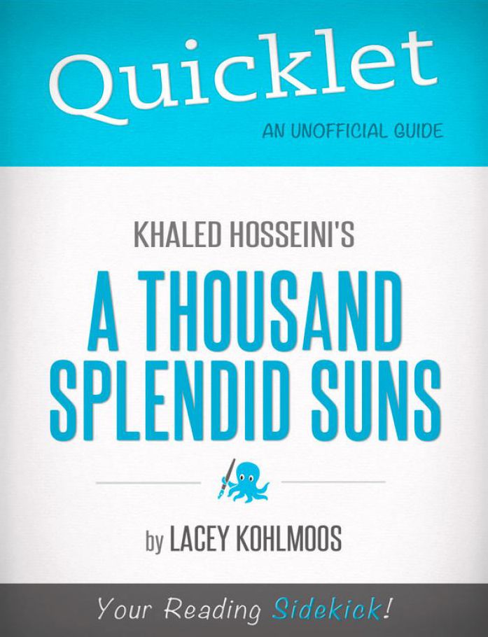 Quicklet - Khaled Hosseini's A Thousand Splendid Suns