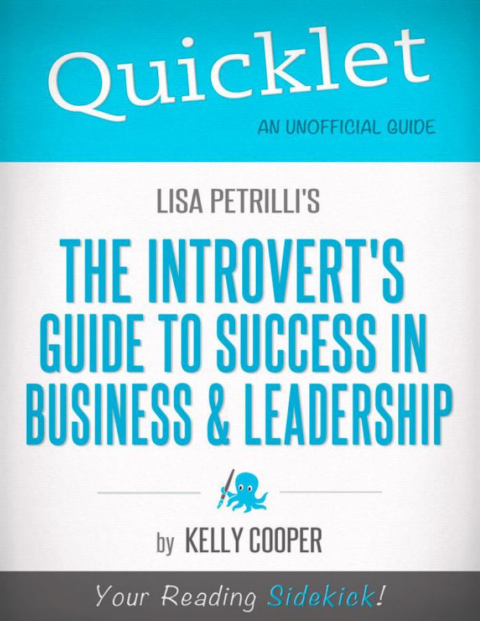 Quicklet-Lisa Petrilli's The Introvert's Guide to Success in Business & Leadship