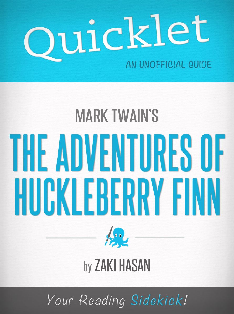Quicklet on Mark Twain's Adventures of Huckleberry Finn (CliffsNotes-like Book Summary)