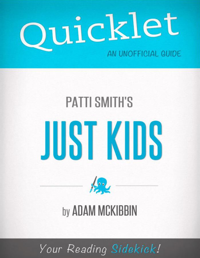 Quicklet on Patti Smith's Just Kids (CliffNotes-like Summary)