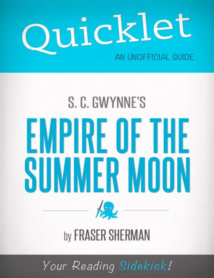 Quicklet on S. C. Gwynne's Empire of the Summer Moon (CliffsNotes-like Book Summary)