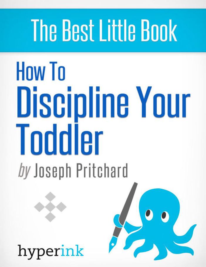 How To Discipline Your Toddler (Stop Your Child's Tantrums and Behavior Issues)