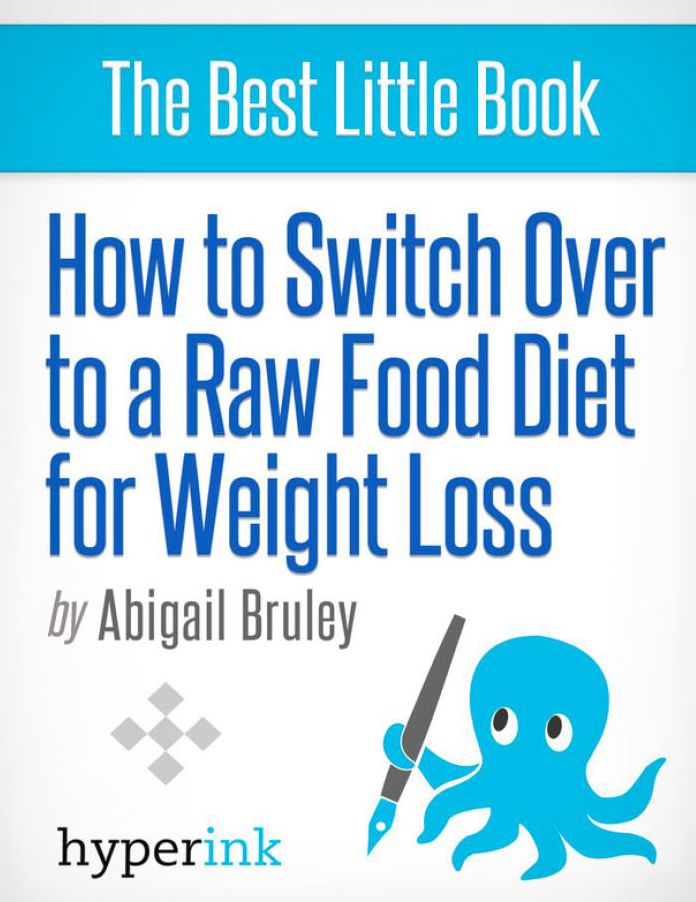 How To Switch To A Raw Food Diet For Weight Loss